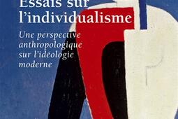 Essais sur l'individualisme : une perspective anthropologique sur l'idéologie moderne.jpg