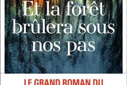 Et la forêt brûlera sous nos pas.jpg