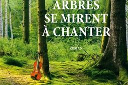 Et les arbres se mirent a chanter_XO_9782374489155.jpg
