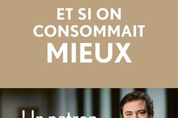 Et si on consommait mieux_Editions de lObservatoire_9791032931110.jpg