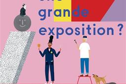 Et si on se faisait une grande exposition ?.jpg