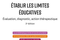 Etablir les limites éducatives : évaluation, diagnostic, action thérapeutique.jpg