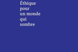 Ethique pour un monde qui sombre_Payot_9782228936965.jpg