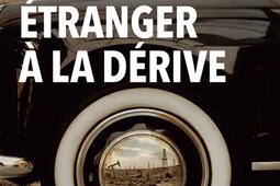 Etranger a la derive_Rivages_9782743670894.jpg