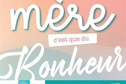 Etre mère c'est que du bonheur... ou pas.jpg