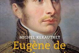 Eugène de Beauharnais : fils et vice-roi de Napoléon.jpg