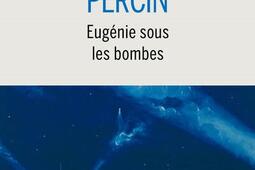 Eugenie sous les bombes_Buchet Chastel_9782283042229.jpg