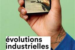 Evolutions industrielles : journal d'exposition : exposition, Paris, Cité des sciences et de l'industrie, du 14 juin 2022 au 5 mars 2023.jpg
