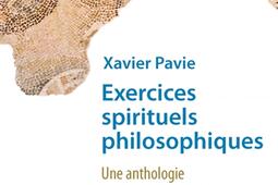 Exercices spirituels philosophiques : une anthologie de l'Antiquité à nos jours.jpg