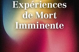 Experiences de mort imminente  revue de vie sortie de corps visions  ce que dit la science_Albin Michel_9782226489524.jpg