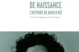 Extrait de naissance : l'histoire de Danilo Kis.jpg