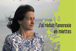 Faim de la vie  jai reduit lanorexie en miettes_Editions Recits.jpg
