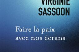 Faire la paix avec nos ecrans_Flammarion_9782080476845.jpg