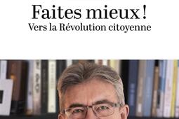 Faites mieux   vers la revolution citoyenne_R Laffont.jpg