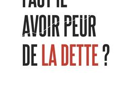 Fautil avoir peur de la dette   enquete sur un_Rocher_9782268112213.jpg