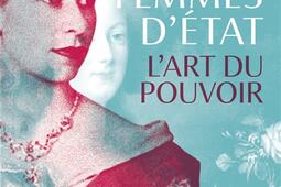 Femmes d'Etat : l'art du pouvoir : de Cléopâtre à Elizabeth II.jpg