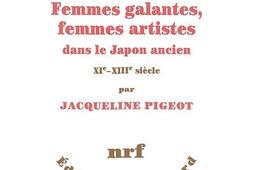 Femmes galantes, femmes artistes dans le Japon ancien : XIe-XIIIe siècle.jpg
