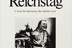 Feu au Reichstag : l'acte de naissance du régime nazi.jpg