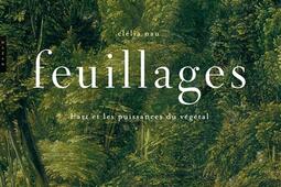 Feuillages : l'art et les puissances du végétal.jpg