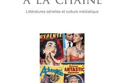 Fictions à la chaîne : littératures sérielles et culture médiatique.jpg