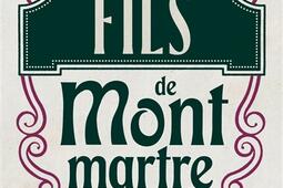 Fils de Montmartre Drole depoque_lEchappee_9782373091892.jpg