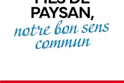 Fils de paysan  notre bon sens commun_Fayard_9782213733104.jpg