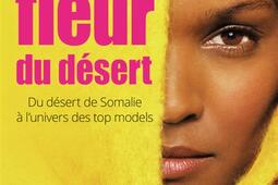 Fleur du desert  du desert de Somalie a lunivers des tops models_Jai lu_9782290379318.jpg