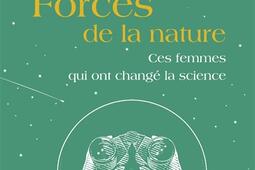 Forces de la nature : ces femmes qui ont changé la science.jpg