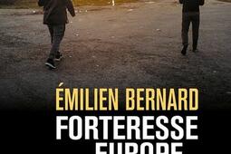 Forteresse Europe  Enquete sur lenvers de nos frontieres_Lux editeur_9782898331244.jpg