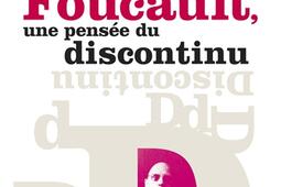 Foucault, une pensée du discontinu.jpg