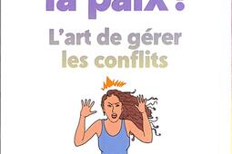 Foutezmoi la paix   lart de gerer les conflit_LEtudiant_9782380156386.jpg