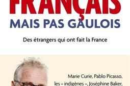 Français mais pas Gaulois : des étrangers qui ont fait la France.jpg