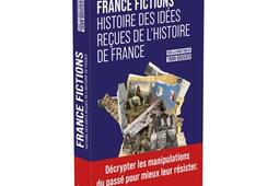 France fictions  histoire des idees recues de l_Perrin_First Editions_9782412099650.jpg