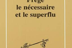 Frege, le nécessaire et le superflu.jpg