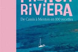 French Riviera  de Cassis a Menton en 100 recett_Hachette Pratique_9782017318491.jpg