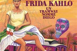 Frida Kahlo  un tramway nomme Diego_Futuropolis_9782754843072.jpg