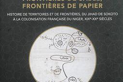 Frontières de sable, frontières de papier : histoire de territoires et de frontières, du jihad de Sokoto à la colonisation française du Niger, XIXe-XXe siècles.jpg