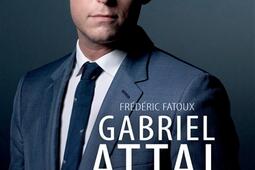 Gabriel Attal  le jeune homme presse_City_9782824623788.jpg