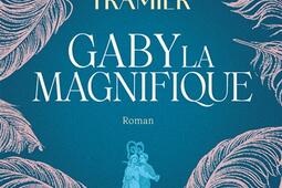 Gaby la magnifique_M Lafon_9782749963372.jpg
