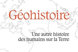 Geohistoire  une autre histoire des humains sur la Terre_Les Arenes_9791037510150.jpg