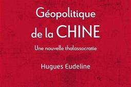 Geopolitique de la Chine  une nouvelle thalassoc_PUF_9782130867968.jpg