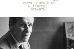 Georges Bemberg  un collectionneur a la croisee des arts_Privat SAS.jpg