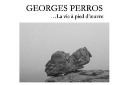 Georges Perros.... : la vie à pied d'oeuvre.jpg