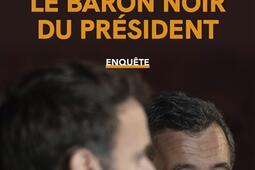 Gerald Darmanin  le baron noir du President  enquete_R Laffont_9782221259801.jpg