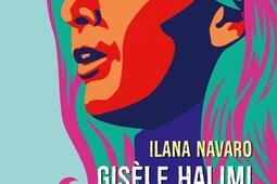 Gisèle Halimi, la fauteuse de troubles.jpg