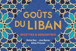 Goûts du Liban : recettes & rencontres.jpg