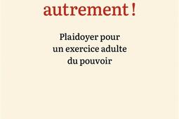 Gouvernez autrement   plaidoyer pour un exercice_Ed de lAube_9782815965651.jpg