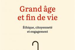Grand age et fin de vie  ethique citoyennete _Ed de lAube_9782815961882.jpg