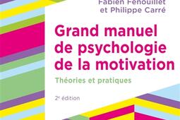 Grand manuel de psychologie de la motivation  th_Dunod_9782100856602.jpg