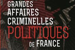 Grandes affaires criminelles politiques de France.jpg